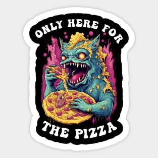 Only Here For The Pizza Monster Sticker